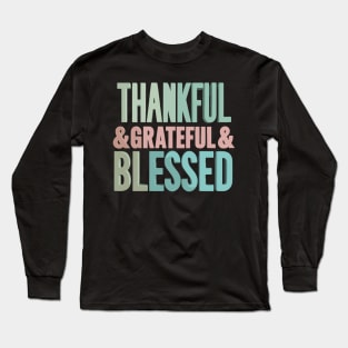 Thankful Grateful Blessed Long Sleeve T-Shirt